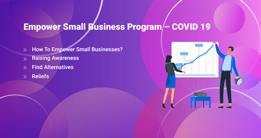 Behind the Scenes of the Empower Small Business Program – Covid 19: What They Aren’t Telling You