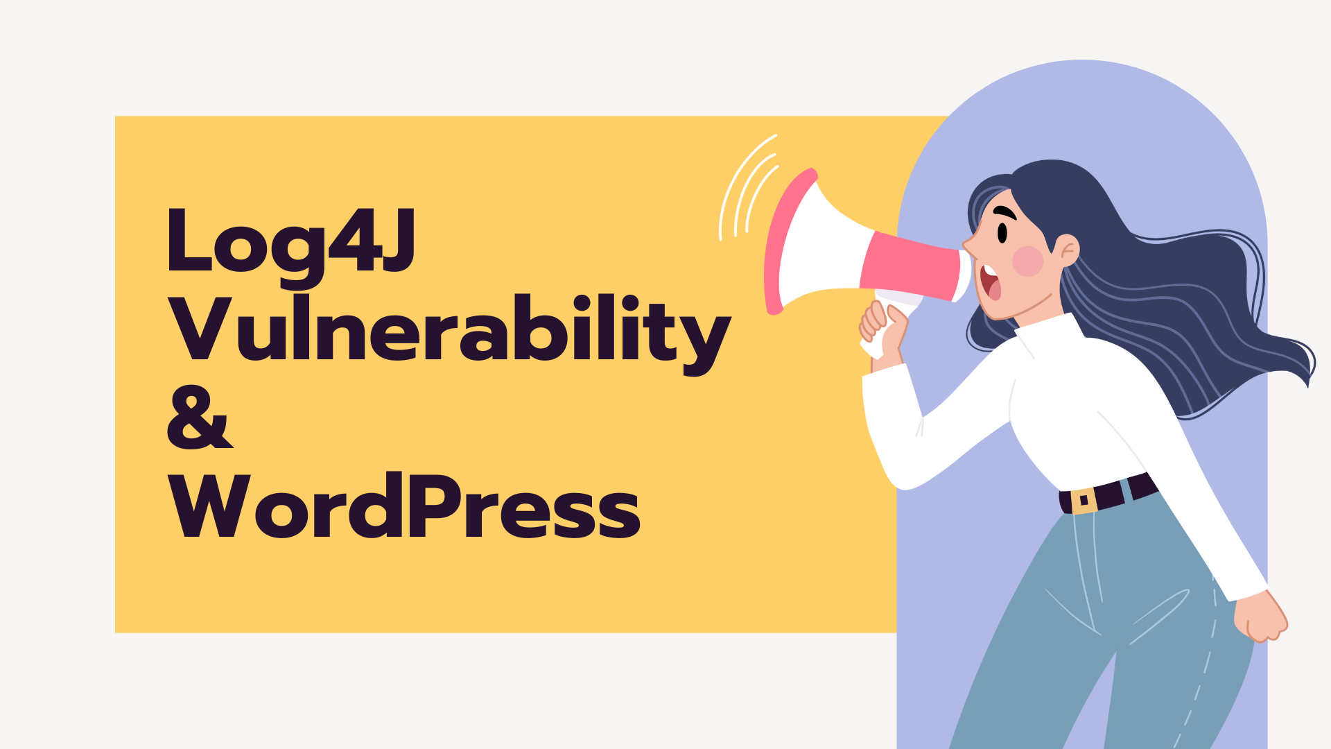 The Log4j Vulnerability and WordPress: What You Should Worry About.